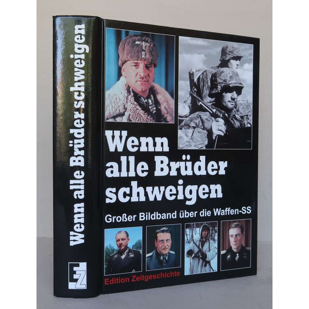 Wenn alle Brüder schweigen. Großer Bildband über die Waffen-SS = When all our brothers are silent. The Book of Photographs of the Waffen-SS[vojenské jednotky zbraně SS, německá nacistická armáda, druhá světová válka - obrazová publikace]