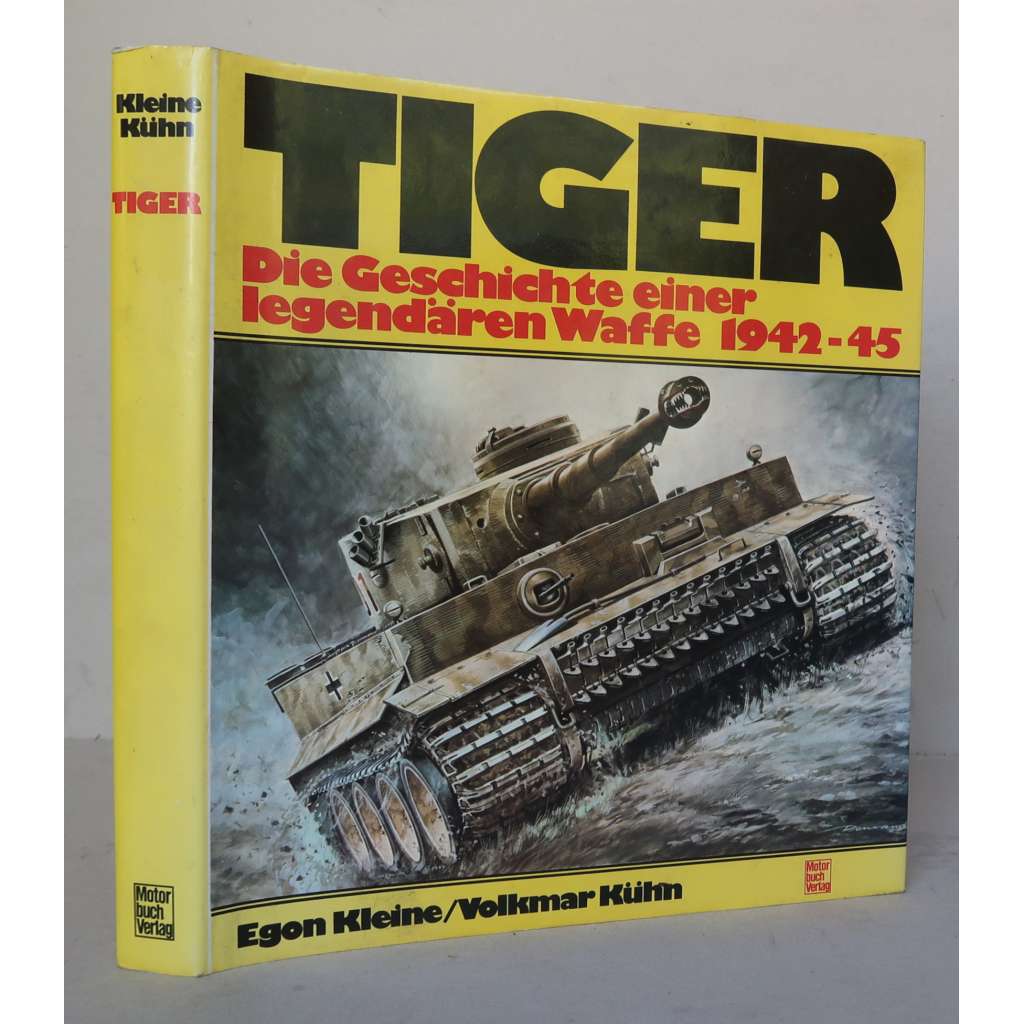 Tiger. Die Geschichte einer legendären Waffe 1942-45 [německé těžké tanky, Panzerkampfwagen VI, obrněná bojová vozidla, německá nacistická armáda - výzbroj, druhá světová válka]