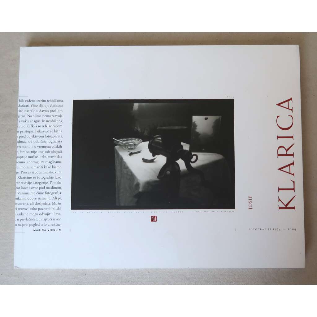 Josip Klarica: fotografije 1974-2004 [Galerija Klovicevi dvori, Zagreb, 16. 06.-28. 08. 2005] [současná chorvatská fotografie]