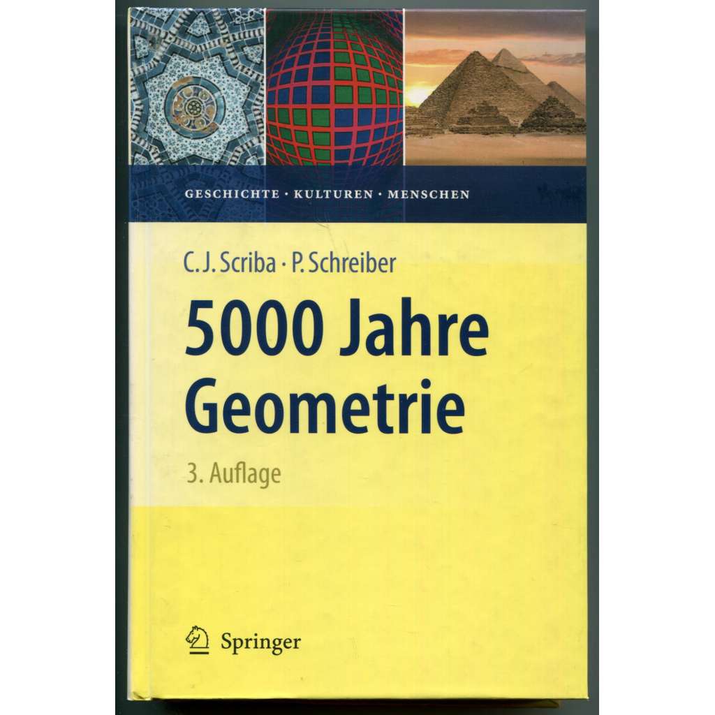 5000 Jahre Geometrie. Geschichte, Kulturen, Menschen [dějiny vědy, matematika, dějiny matematiky a geometrie, kulturní dějiny]