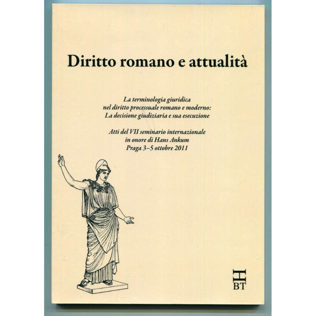 Diritto romano e attualita. La terminologie guiridica nel diritto processuale romano e moderno [římské právo, právní terminologie v římském a v moderním procesním právu, soudní rozhodnutí]