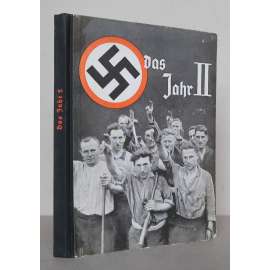 Das Jahr II. Ereignisse und Tatbestände des zweiten Jahres nationalsozialistischer Staatsführung...  [nacismus, propaganda, Třetí říše, nacistické Německo 1934/1935]