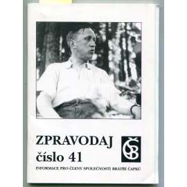 Zpravodaj Společnosti bratří Čapků číslo 41 (Karel Čapek, literární věda, mj. J. Slomek - Zednářský pas Karla Čapka, Karel Čapek a Obzinova tiskárna ve Vyškově, K. Čapek rozhlasově)