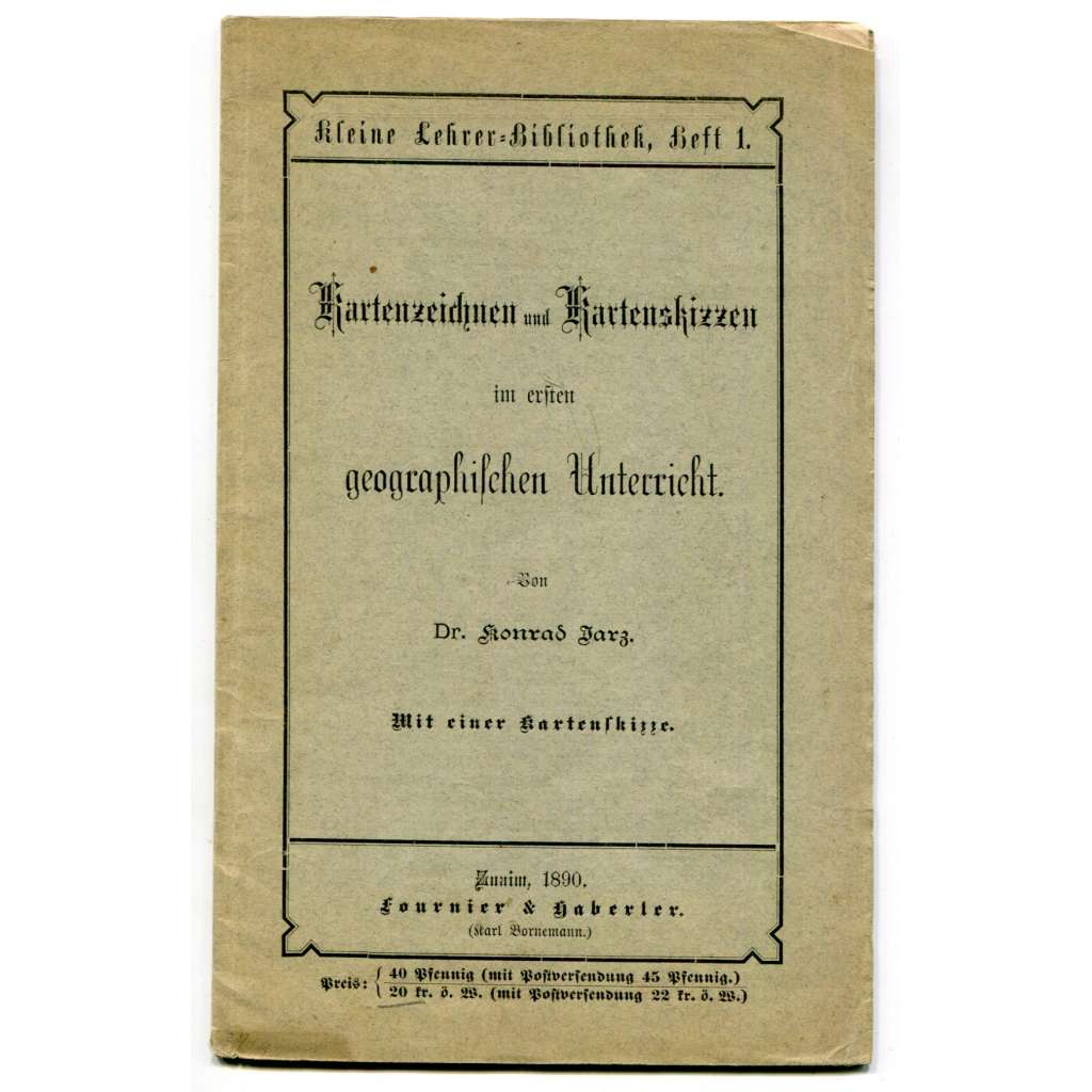 Kartenzeichen und Kartenskizzen im ersten geographischen Unterricht [výuka zeměpisu - kresba map - příručka pro učitele, mapy, kartografie, pedagogika]