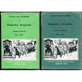 Umrisse einer Geschichte der böhmischen Bergwerke, 1 + 2. Reprint 1980 [dějiny českého hornictví]