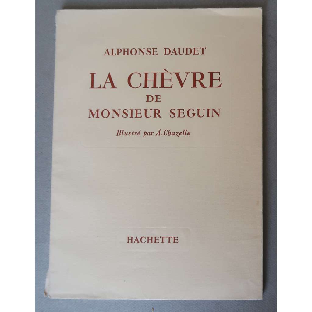 La Chevre de Monsieur Seguin ["Koza pana Seguina", francouzská literatura 19. století, povídka ze sbírky "Lettres de mon moulin" / "Dopisy  /Listy z mého mlýna"]