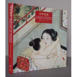 Dreams of Spring. Erotic Art in China. From the Bertholet Collection [erotika, čínská erotická malba a porcelán, sbírka čínského erotického umění Ferdinand M. Bertholeta]