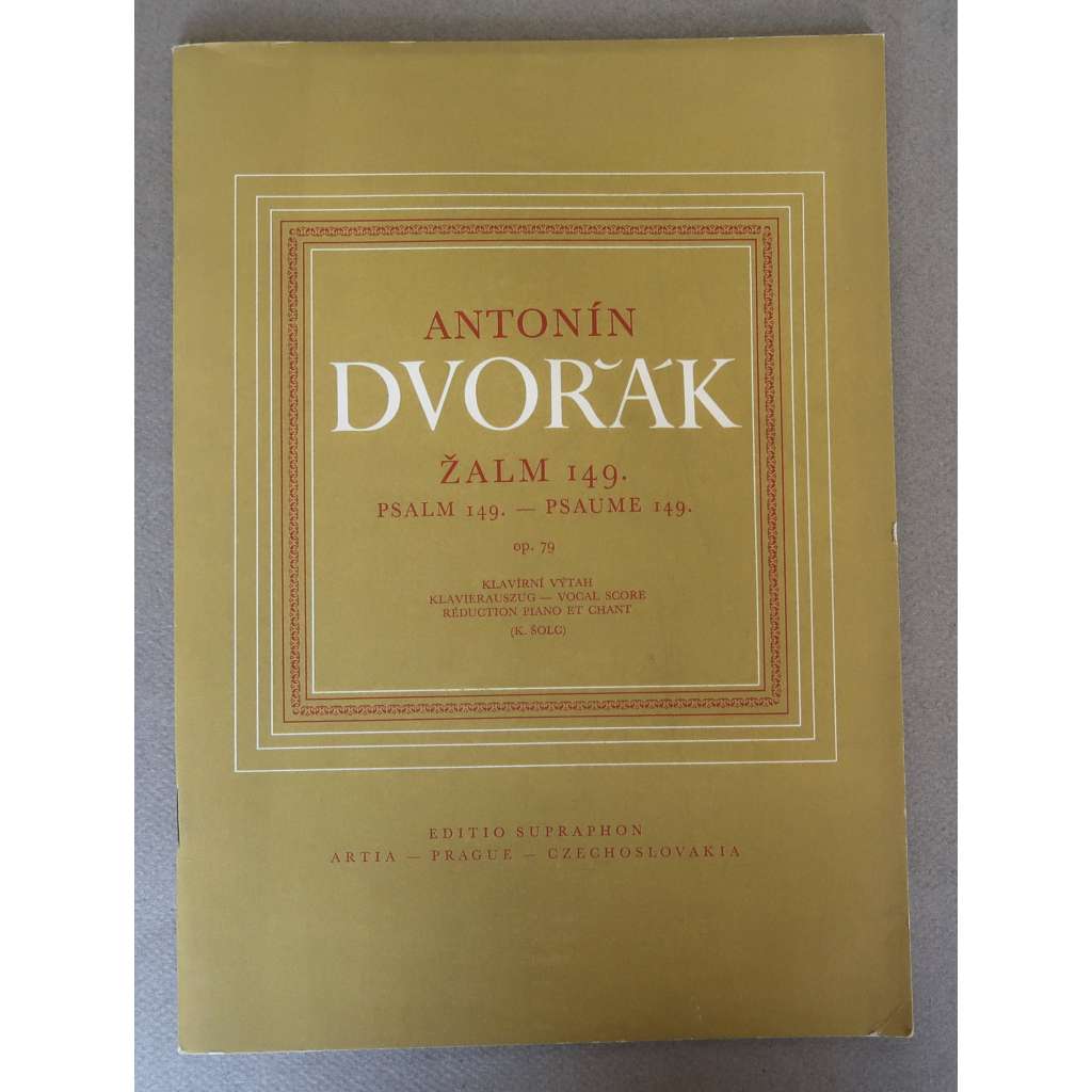 Antonín Dvořák: Žalm 149 = Psalm 149. Op. 79. Klavírní výtah [česká hudba 19. století, romantismus, církevní skladby, náboženské písně, hudebniny, noty]