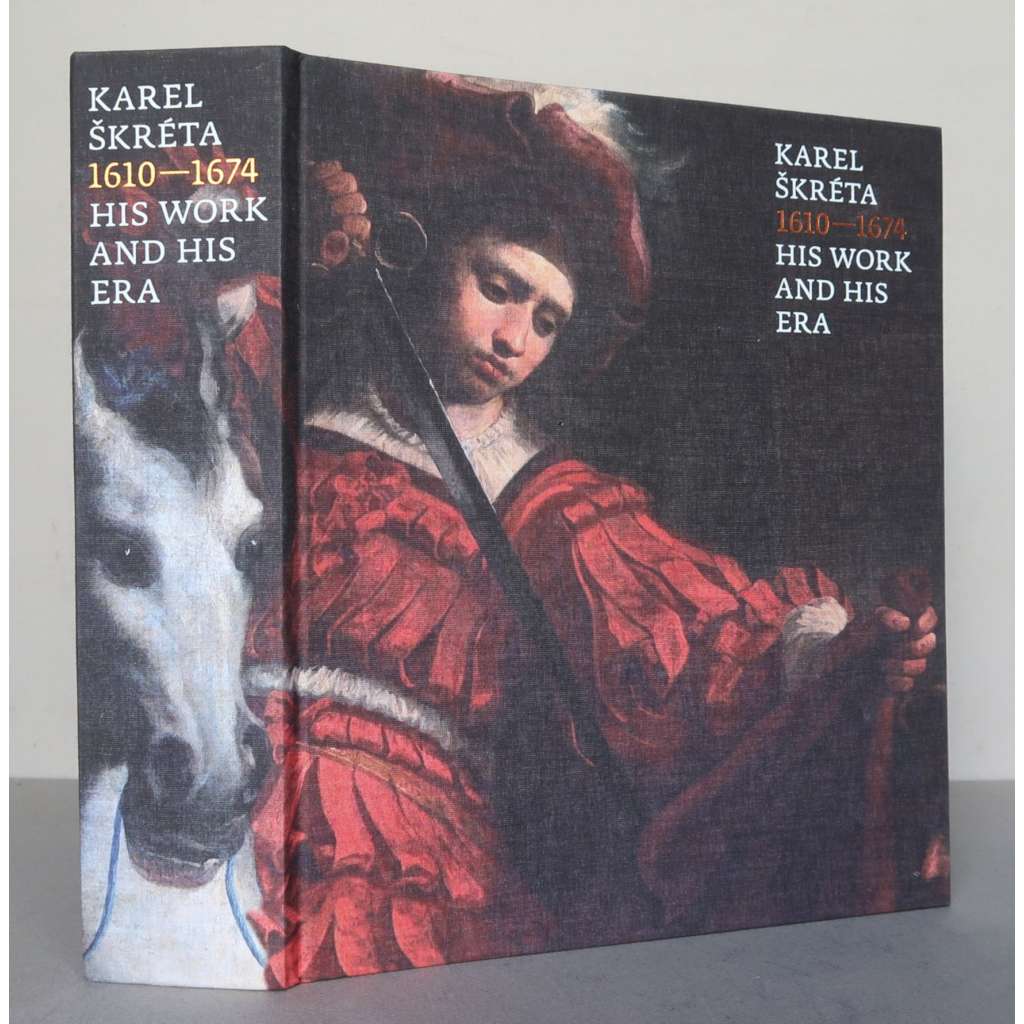 Karel Škréta 1610-1674. His Work and His Era [počátky barokního umění v Čechách, baroko, barokní malba 17. století, katalog výstavy]