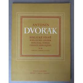 Antonín Dvořák: Biblické písně. op. 99, soprano (tenore) e piano [česká hudba 19. století, romantismus, náboženské církevní písně, hudebniny, noty, klavír a zpěv]