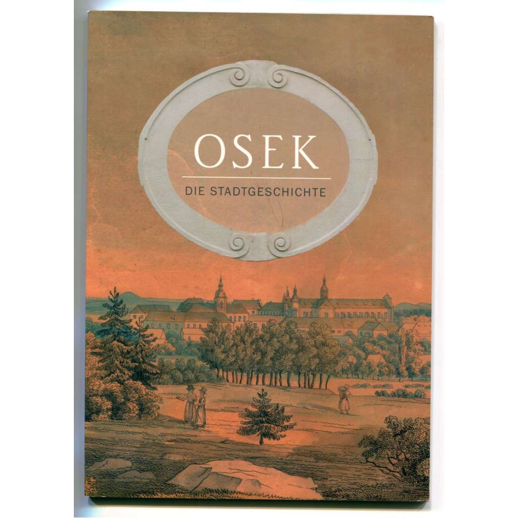 Osek. Die Stadtgeschichte [město Osek, okres Teplice, Ossegg, Sudeta, mj. dějiny města, cisterciácký osecký klášter, hrad Rýzmburk, důl Nelson]