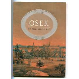Osek. Die Stadtgeschichte [město Osek, okres Teplice, Ossegg, Sudeta, mj. dějiny města, cisterciácký osecký klášter, hrad Rýzmburk, důl Nelson]