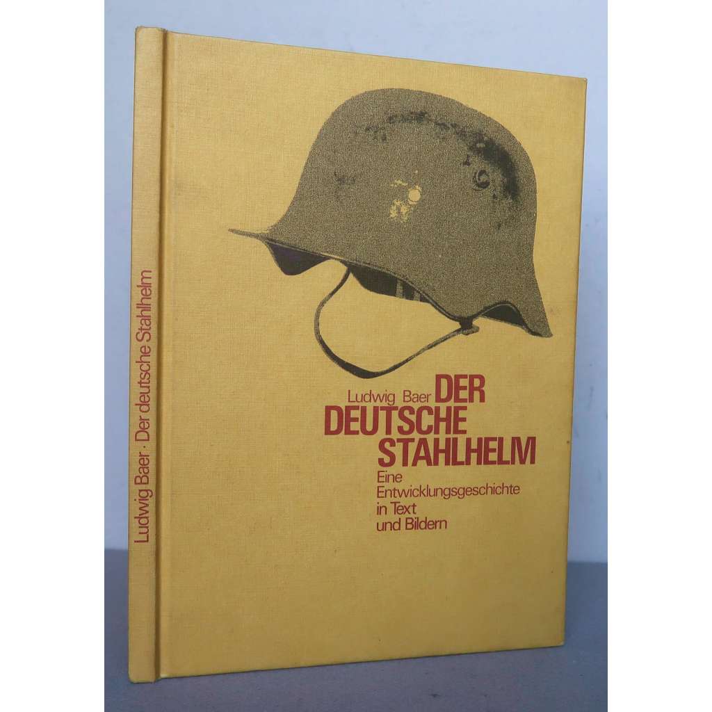 Der deutsche Stahlhelm. Eine Entwicklungsgeschichte in Text und Bildern[vojenská výstroj, uniformy, ocelové přilby německé armády - historický vývoj, katalog]