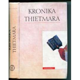 Kronika Thietmara [Dětmar z Merseburku / Thietmar Merseburský - kronika - polský překlad, Otoni, město a biskupství Merseburg, Sasko a Svatá říše římská v l. 908-1018, dějiny středověku]