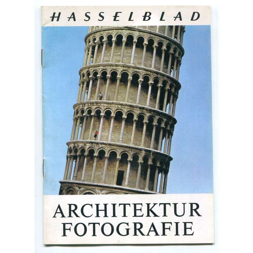 Architektur Fotografie [= Hasselblad Broschüre] [odborná fotografie, architektura - exteriéry a interíéry, architektonická fotografie, fotografické příručky]