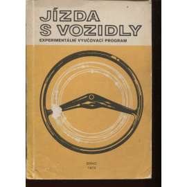 Jízda s vozidly. Experimentální vyučovaní program (automobil, motorismus)