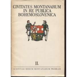 Civitates montanarum in re publica Bohemoslovenica = Horní města v Československu, II.