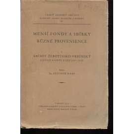 Menší fondy a sbírky různé provenience. Archiv Žerotínsko-Vrbenský (Žerotínové, šlechta, regesta, pomocné vědy historické)