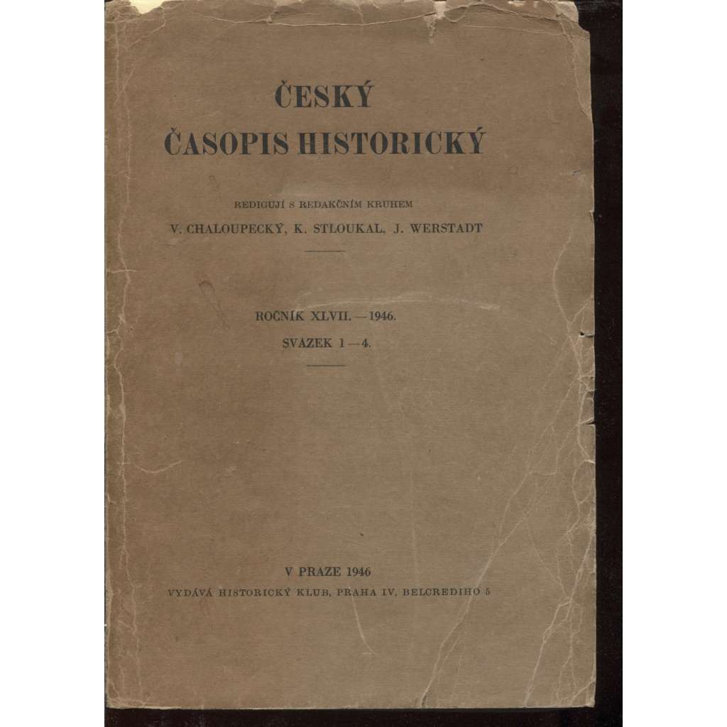 Český časopis historický. ČČH, roč. XLVII., sešit 1.-4. 1946 (časopis, mj. i Kníže sv. Václav, Jaroslav Goll, František Palacký, Leoš Janáček)