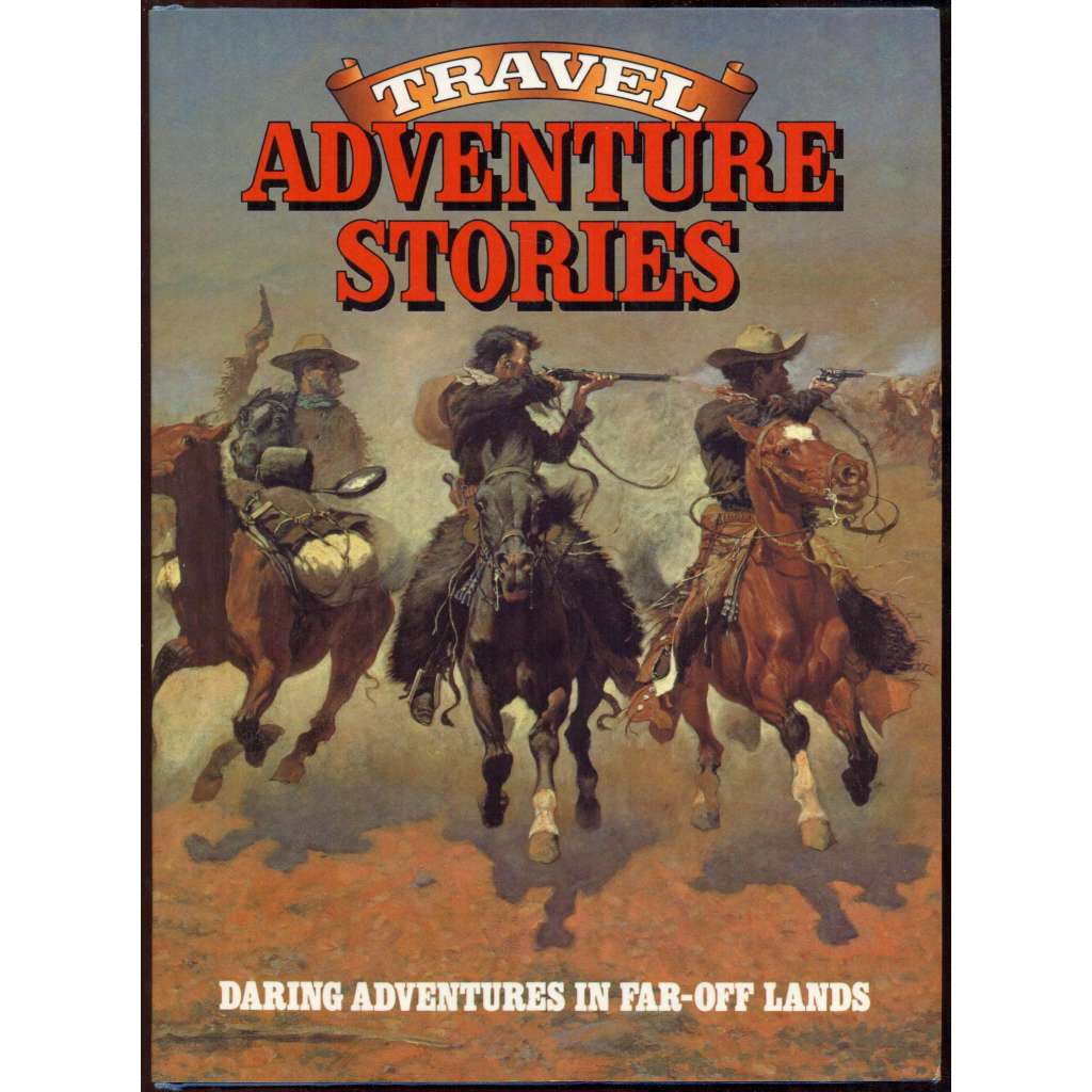 Travel Adventure Stories: Daring Adventures in Far-Off Lands
