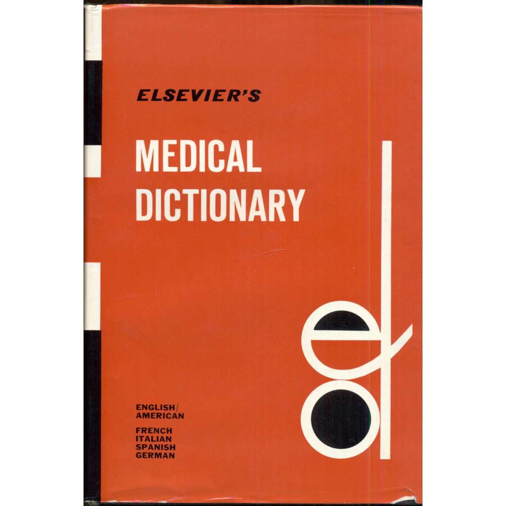 Elsevier's Medical Dictionary in Five Languages: English/American, French, Italian, Spanish and German. Compiled and Arranged on an English Alphabetical Base