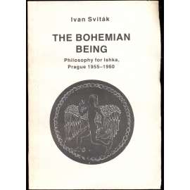 The Bohemian Being: Philosophy from Ishka, Prague 1955-1960