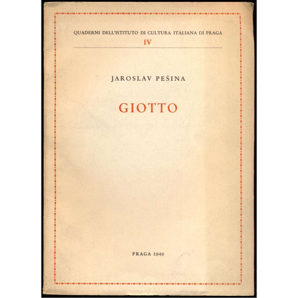 Giotto [= Quaderni dell'Istituto di Cultura Italiana di Praga, IV]