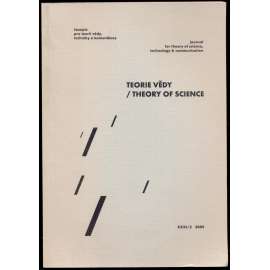Teorie vědy. Časopis pro teorii vědy, techniky a komunikace, XXI/2, 2009