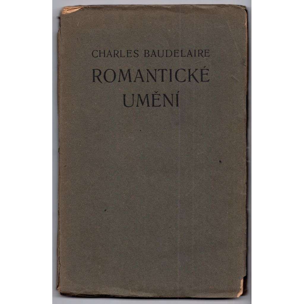 Romantické umění - Baudelaire [Život a dílo Eugèna Delacroix - Théophile Gautier - Richard Wagner a Tannhäuser - Essaie] [Edice Knihy dobrých autorů, sv. 77]