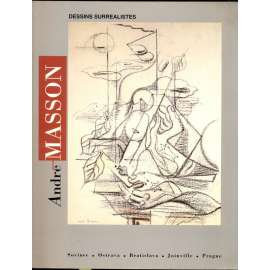 André Masson, Dessins surréalistes 1925-1965. Sovinec - Ostrava - Bratislava - Joinville - Prague