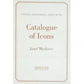 Catalogue of Icons. Katalog ikon ze sbírky bývalého Kondakovova institutu v Praze [Fontes Historiae Artium, VII] - ikony Byzance