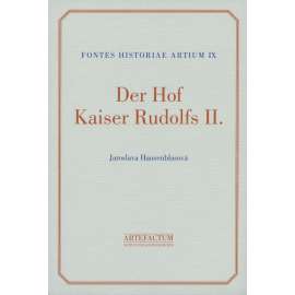 Der Hof Kaiser Rudolfs II. [= Fontes historiae artium, IX] (RUDOLF II A JEHO DVŮR)