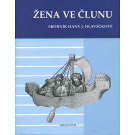 Žena ve člunu. Sborník Hany J. Hlaváčkové