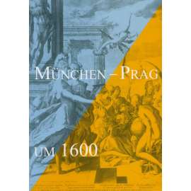 München – Prag um 1600 [= Studia Rudolphina – Sonderheft]