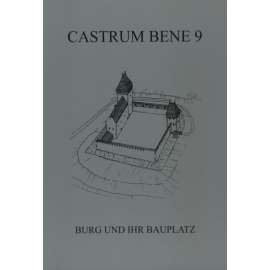 Burg und ihr Bauplatz [= Castrum Bene 9] Durdík Sborník prestižní mezinárodní kastellologické konference konané v roce 2005 Hrad Hrady