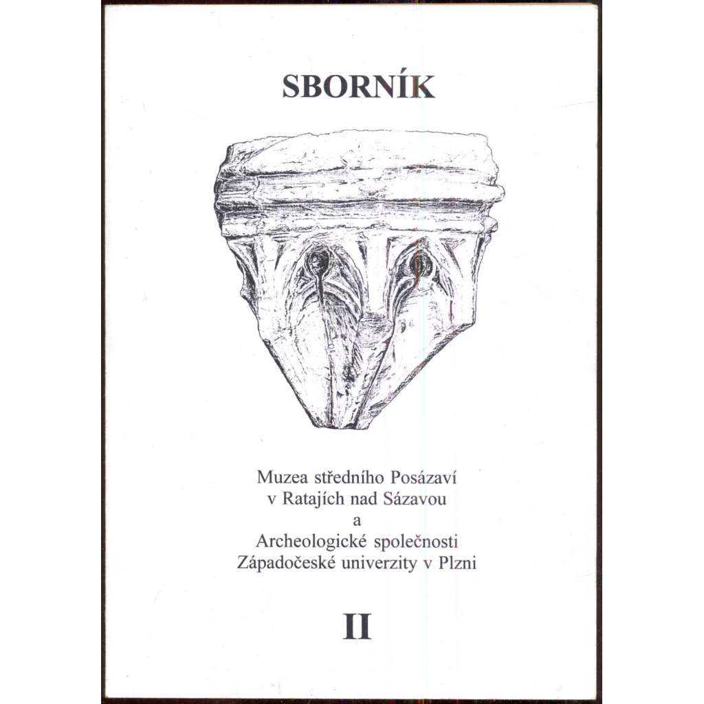 Sborník Muzea středního Posázaví v Ratajích nad Sázavou a Archeologické společnosti Západočeské univerzity v Plzni II