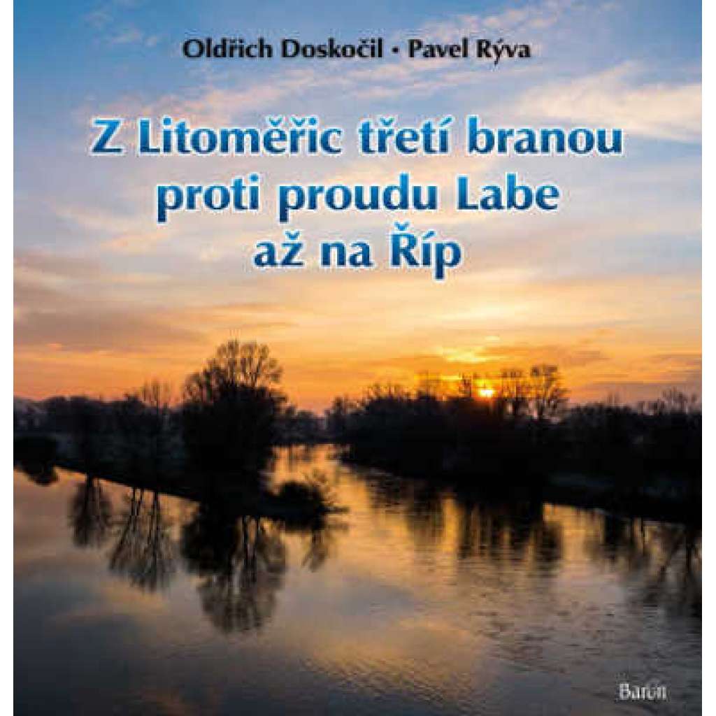 Z Litoměřic třetí branou proti proudu Labe až na Říp (Litoměřice Počaply KŘEŠICE LIBOTENICE LOUNKY CHCEBUZ )