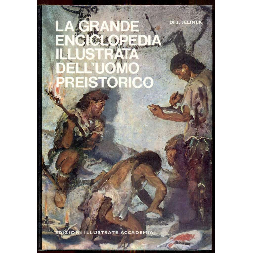 La grande enciclopedia illustrata dell'uomo preistorico (italsky) - člověk v pravěku