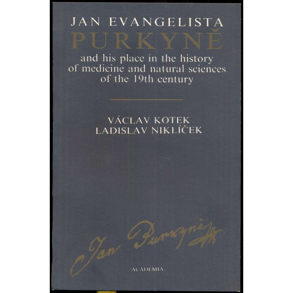 Jan Evangelista Purkyně and his place in the history of medicine and natural sciences of the 19th century