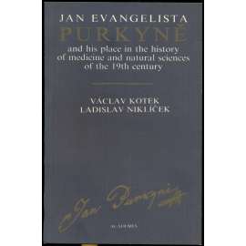 Jan Evangelista Purkyně and his place in the history of medicine and natural sciences of the 19th century