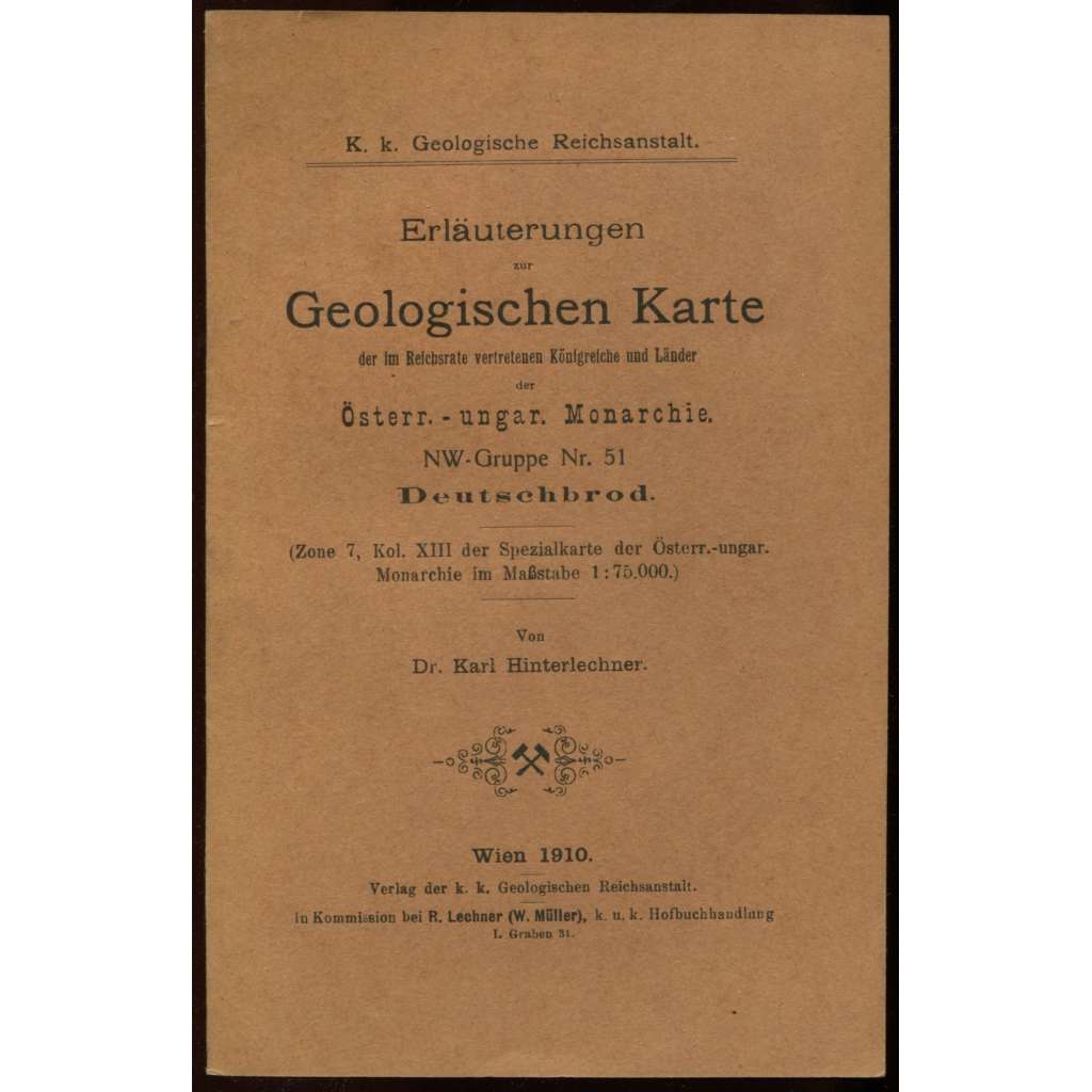 Erläuterungen zur Geologischen Karte der im Reichsrathe vertretenen Königreiche und Länder der Österr.-ungar. Monarchie. NW-Gruppe Nr. 51. Deutschbrod. (Zone 7, Kol. XIII der Spezialkarte …)