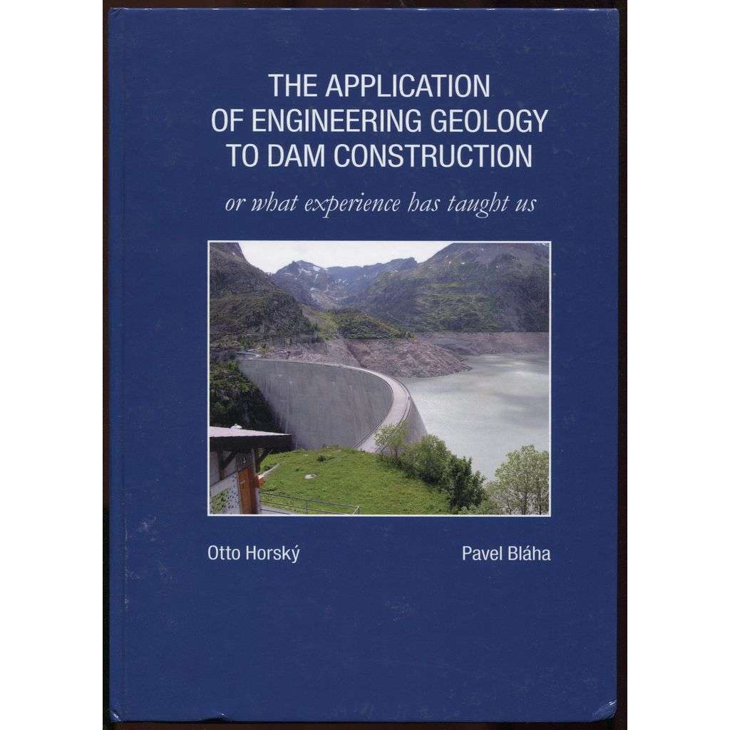 The application of engineering geology to dam construction or what experience has taught us