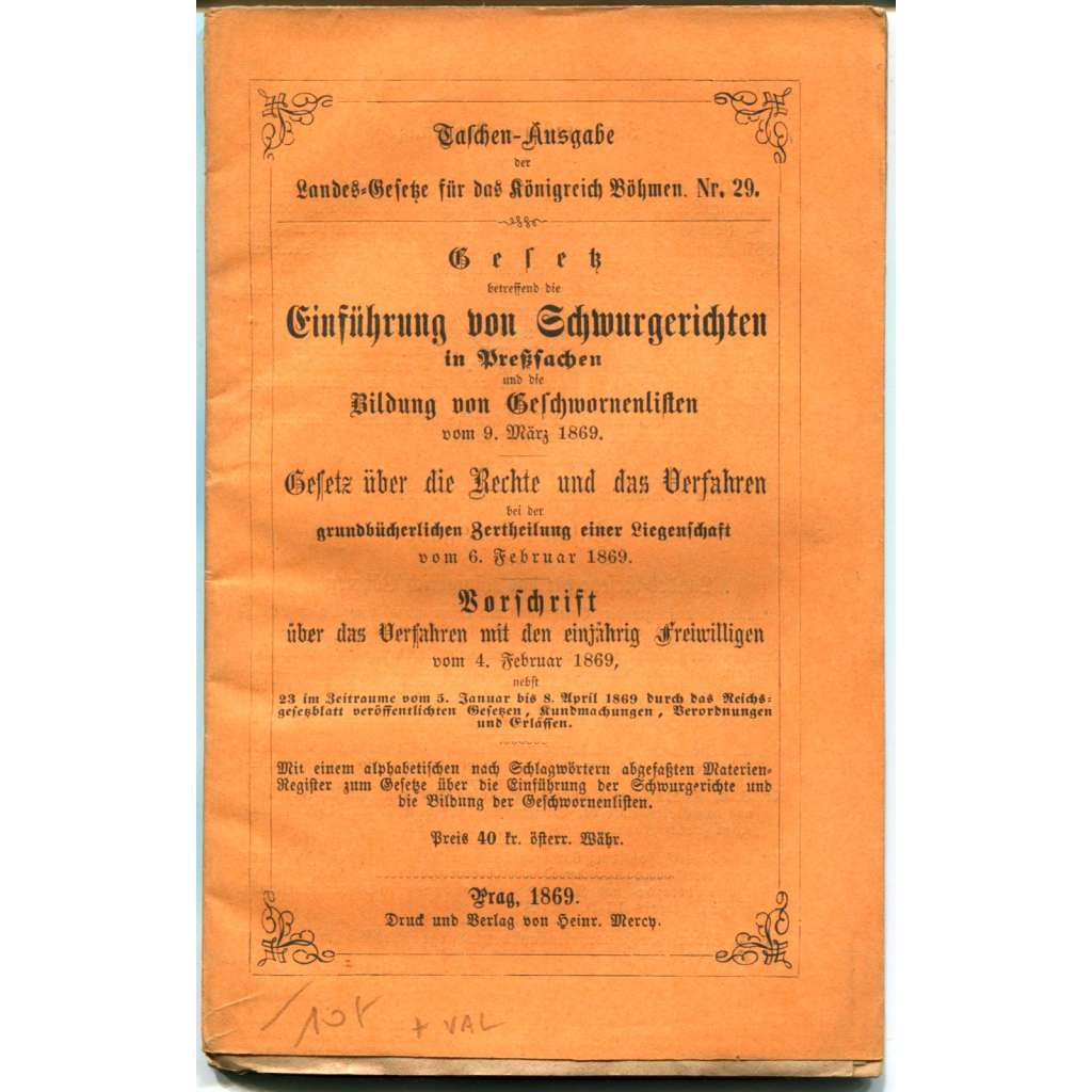 Gesetz betreffend die Enführung von Schwurgerichten in Preßsachen… [= Taschen-Ausgabe der Landes-Gesetze für das Königreich Böhmen; nr. 29]