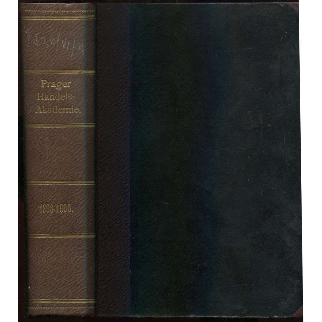 Eindundvierzigster bis Fünfzigster Jahres-Bericht über die Prager Handelsakademie. Erstattet am Schlusse des Studienjahres 1896-1906