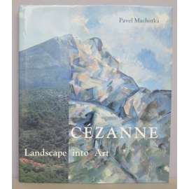 Cézanne: Landscape into Art [fotografie, krajina umění, impresionismus, fotografie]