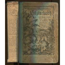 Großes illustrirtes Kräuterbuch. Mit nach der Natur gemalten Abbildungen von Dr. C. Anton [ velký ilustrovaný herbář]