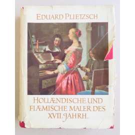 Holländische und flämische Maler des XVII. Jahrh. Mit 403 Abbildungen und 18 farbigen Tafeln [holandští a vlámští mistři 17. století]