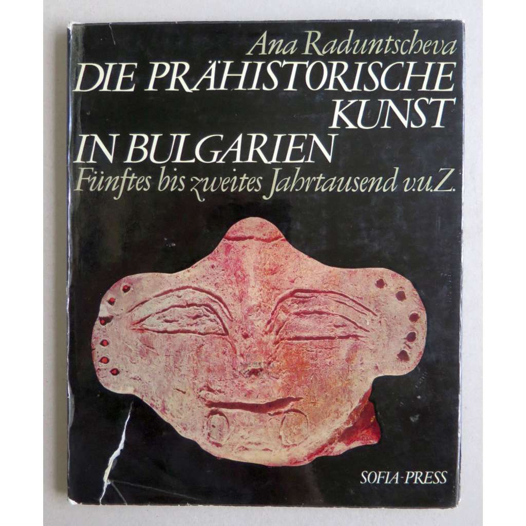 Die prähistorische Kunst in Bulgarien [pravěké umění v Bulharsku, 5.-2 000 př. Kr., německy]