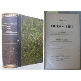 Lecons de Philosophie [dva svazky v jednom:] I. Psychologie. Sixième édition; II. Logique. Troisième édition [přehled, filosofie, psychologie, logika, vazba kůže, polokožená vazba]HOL