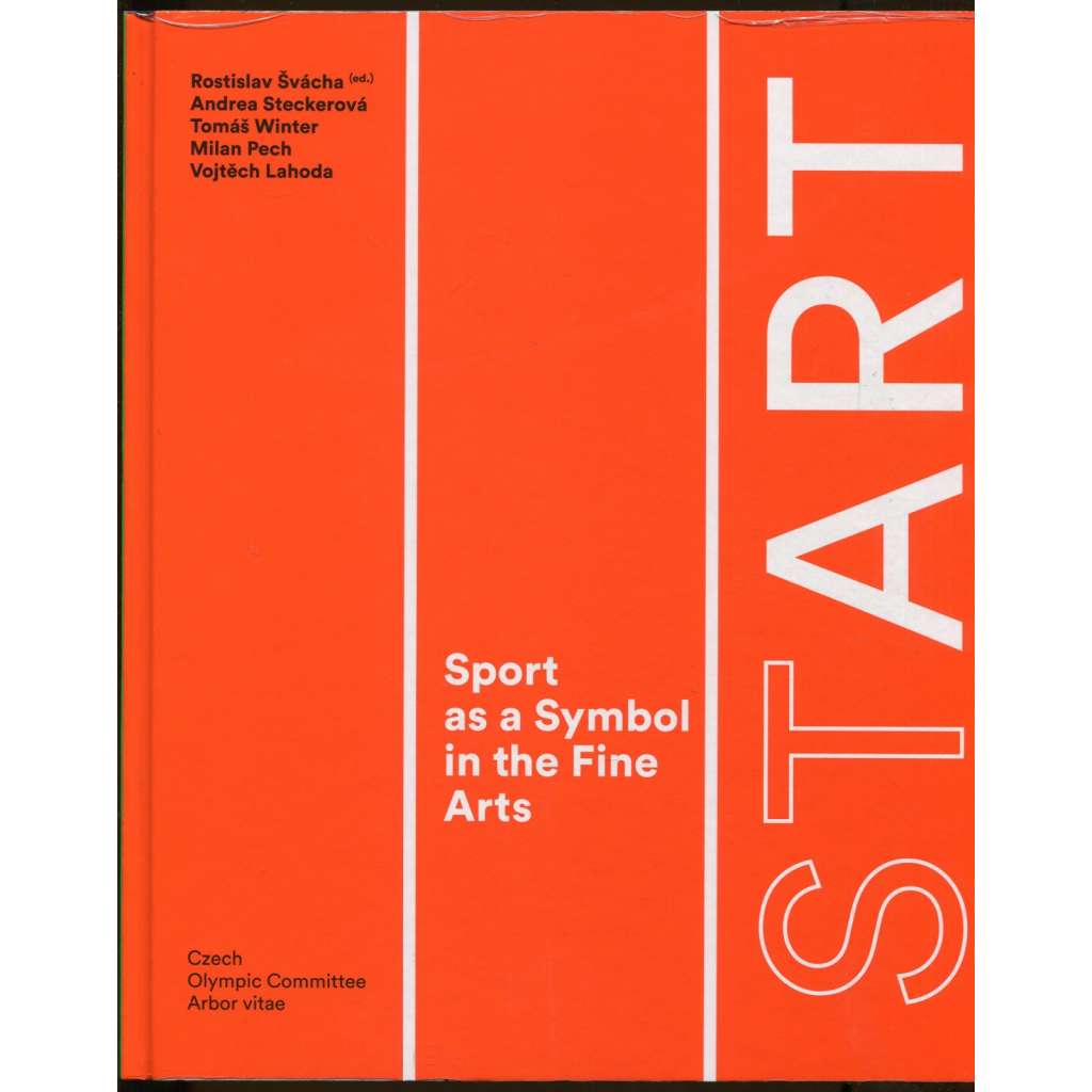 StArt Sport as a Symbol in the Fine Arts [anglická verze, sport jako symbol] Švácha, Rostislav (ed.)